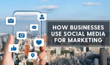 How Businesses use Social Media for Marketing